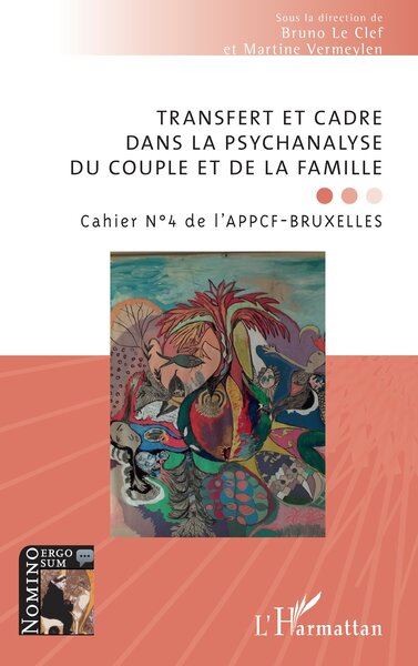 Cahier de l'APPCF-Bruxelles, n° 4. Transfert et cadre dans la psychanalyse du couple et de la famille