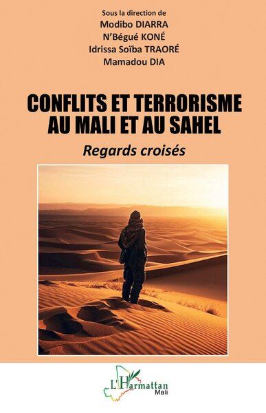 Conflits et terrorisme au Mali et au Sahel : regards croisés