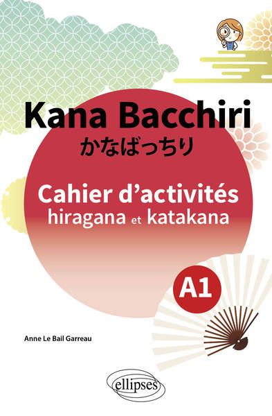 Kana Bacchiri : cahier d'activités hiragana et katakana : A1