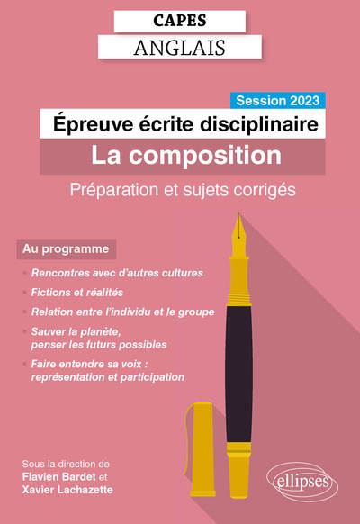 CAPES Anglais - Epreuve écrite disciplinaire - La composition - Session 2023 Préparation et sujets corrigés