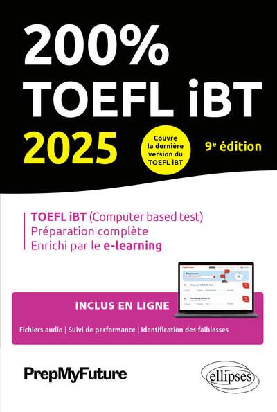 200 % TOEFL iBT 2025 : TOEFL iBT (computer based test), préparation complète, enrichi par le digital learning
