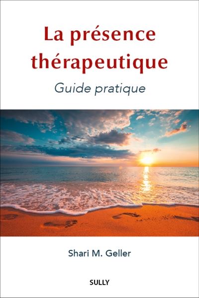 La présence thérapeutique : guide pratique
