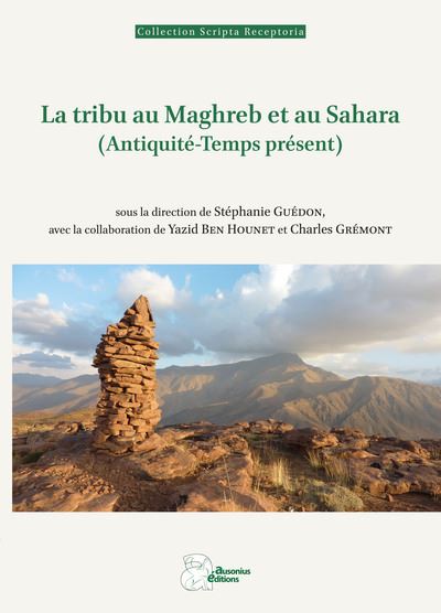 La tribu au Maghreb et au Sahara (Antiquité-temps présent) : nouveaux apports à l'étude de l'Afrique
