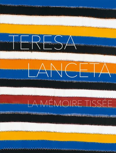 Teresa Lanceta : la mémoire tissée : exposition, Céret, Musée d'art moderne, du 2 mars au 3 juin 2024