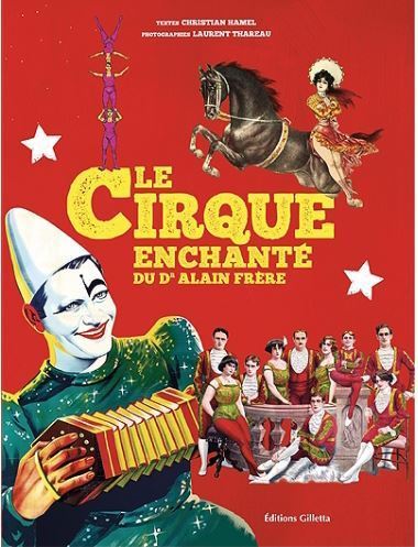 Le cirque enchanté du Dr Alain Frère