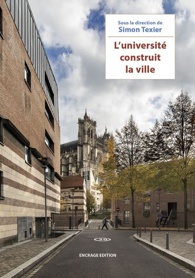 L'université construit la ville : architectures de l'université de Picardie Jules-Verne