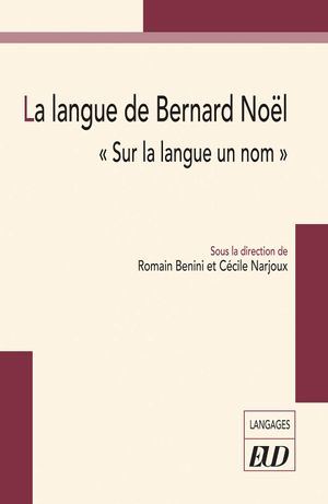 La langue de Bernard Noël "Sur la langue un nom"