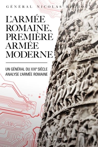 L'armée romaine, première armée moderne : un général du XXIe siècle analyse l'armée romaine