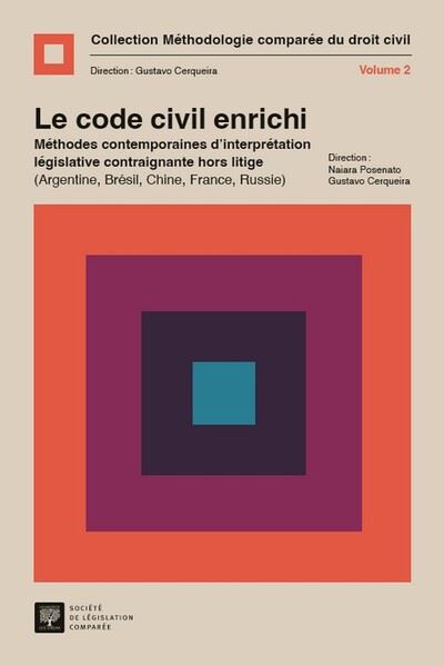 Le code civil enrichi : méthodes contemporaines d'interprétation législative contraignante hors litige (Argentine, Brésil, Chine, France, Russie)