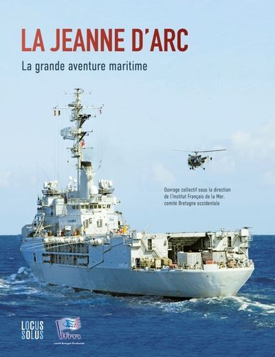 La Jeanne d'Arc : la grande aventure maritime