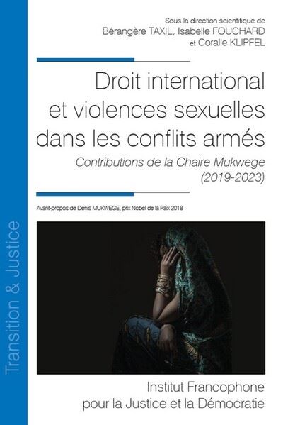 Droit international et violences sexuelles dans les conflits armés : contributions de la Chaire Mukwege (2019-2023)