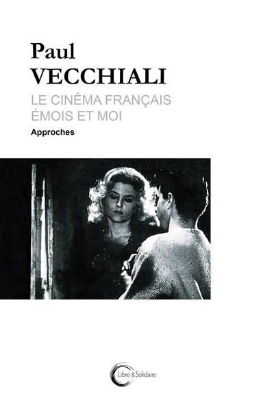 Le cinéma français émois et moi. Vol. 1. Approches