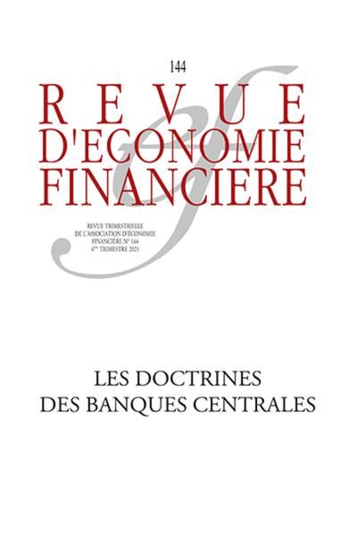 Revue d'économie financière, n° 144. Les nouvelles doctrines des banques centrales