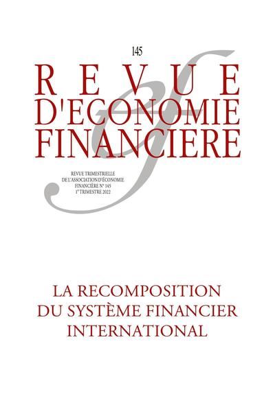 Revue d'économie financière. La recomposition du système financier international