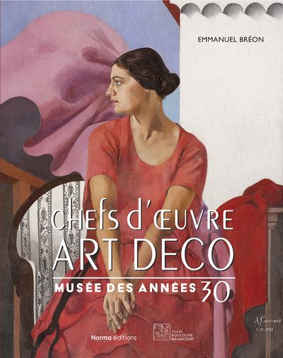Chefs-d'oeuvre Art déco : musée des Années 30 : Boulogne-Billancourt