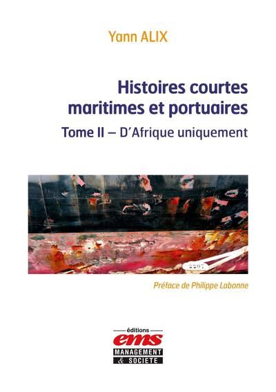 Histoires courtes maritimes et portuaires. Vol. 2. D'Afrique et uniquement