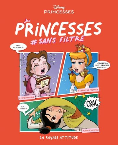 Disney princesses. Princesses #sans filtre. Vol. 2. La royale attitude