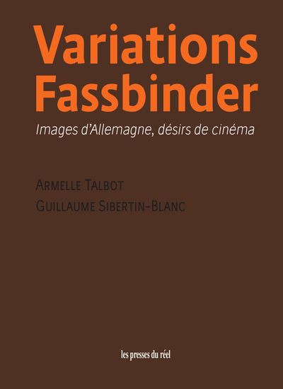 Variations Fassbinder Images d'Allemagne, désirs de cinéma
