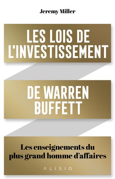 Les Lois de l'investissement de Warren Buffett Les enseignements du plus grand homme d'affaires