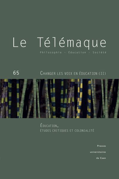 Télémaque (Le), n° 65. Changer les voix en éducation, décolonisation et pensées critiques de la race (II) : éducation, études critiques et colonialité