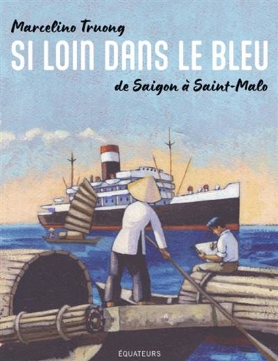 Si loin dans le bleu : de Saigon à Saint-Malo