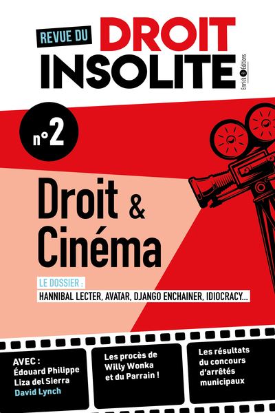 Revue du droit insolite, n° 2. Droit & cinéma : Hannibal Lecter, Avatar, Django unchained, Idiocracy...