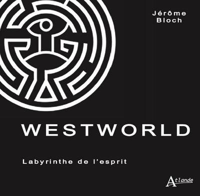 Westworld : labyrinthe de l'esprit