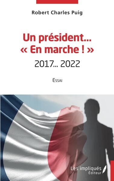 Un président en marche 2017...2022 - Essai