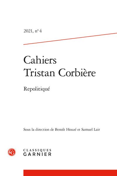 Cahiers tristan corbière 2021, n  4 - repolitiqué REPOLITIQUÉ
