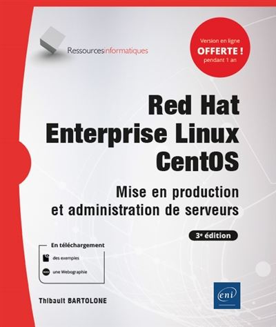 Red Hat Enterprise Linux CentOS : mise en production et administration de serveurs