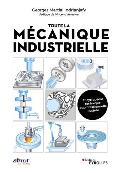 Toute la mécanique industrielle : encyclopédie illustrée