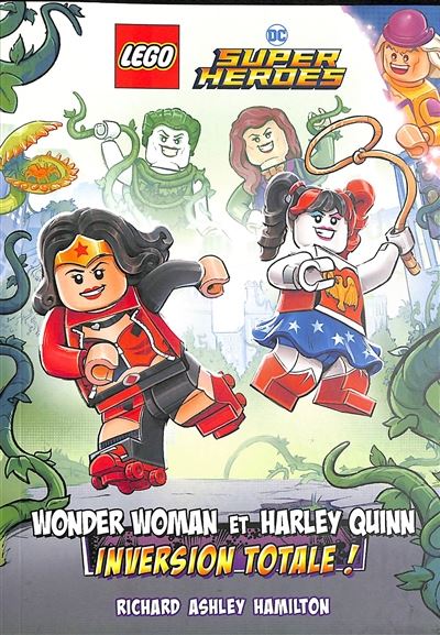 Lego super heroes. Wonder Woman & Harley Quinn : inversion totale