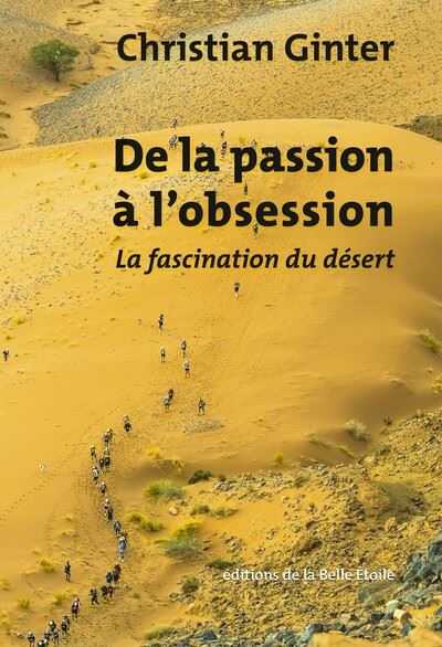 De la passion à l'obsession : la fascination du désert