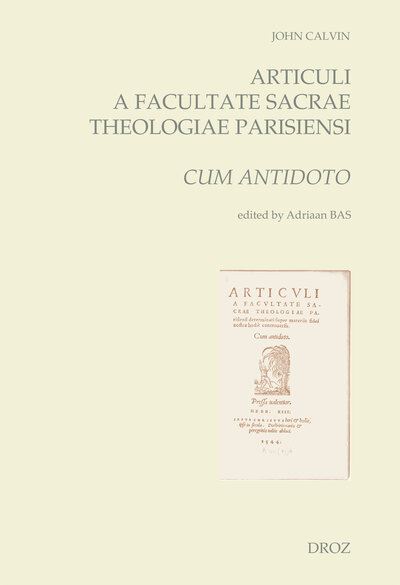 Articuli a Facultate sacrae theologiae Parisiensi determinati super materiis fidei nostrae hodie controversis : cum antidoto (1544)