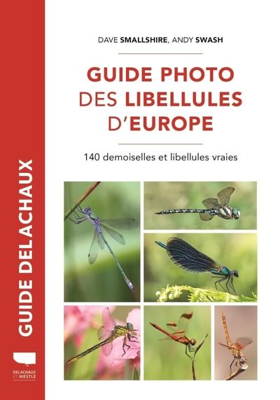 Guide photo des libellules d'Europe : 140 libellules et demoiselles