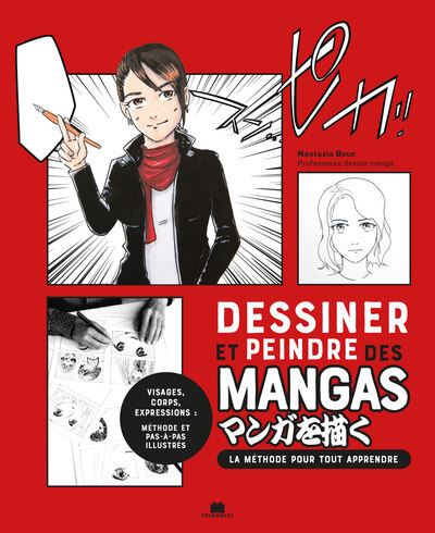 Dessiner et peindre des mangas : 20 tutoriels en pas à pas pour devenir mangaka !