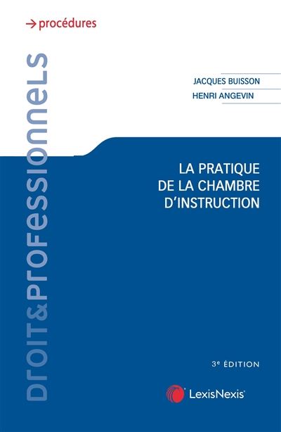 La pratique de la chambre de l'instruction