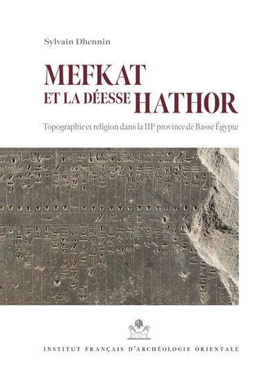 Mefkat et la déesse Hathor : topographie et religion dans la IIIe province de Basse Egypte