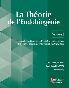 LA THEORIE DE L'ENDOBIOGENIE - VOLUME 2