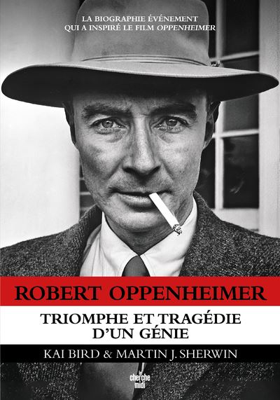 Robert Oppenheimer : le destructeur de monde