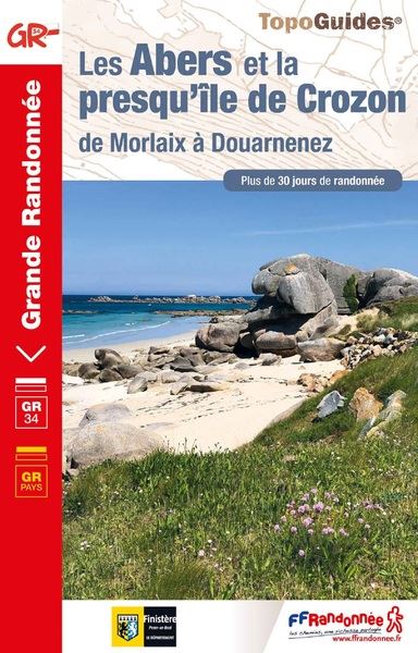 Les Abers et la presqu'île de Crozon : de Morlaix à Douarnenez : plus de 30 jours de randonnée
