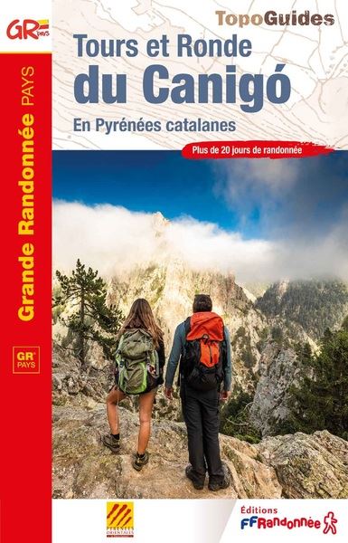 Tours et ronde du Canigo : en Pyrénées catalanes : plus de 20 jours de randonnée