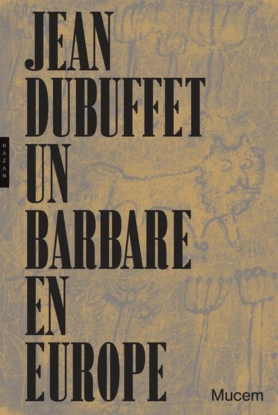 Jean Dubuffet, un barbare en Europe