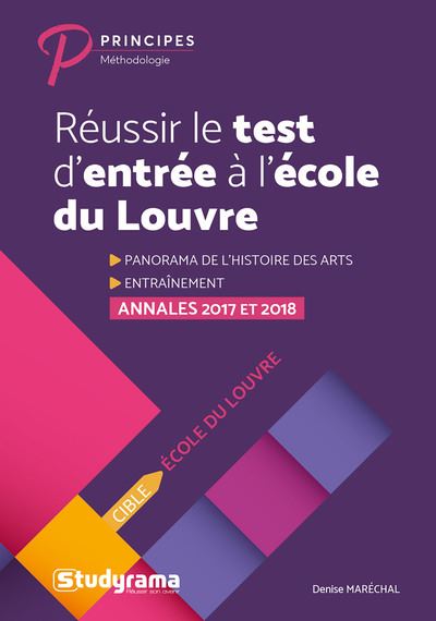 Réussir le concours d'entrée en premier cycle de l'école du Louvre : annales 2017 et 2018, panorama de l'histoire des arts, entraînement : réforme 2020