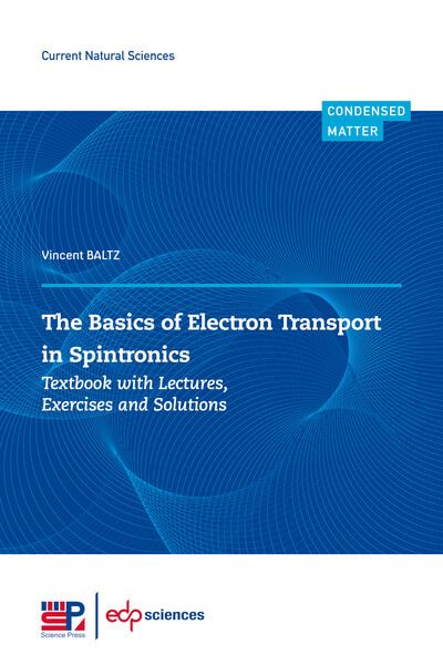 The basics of electron transport in spintronics : textbook with lectures, exercises and solutions