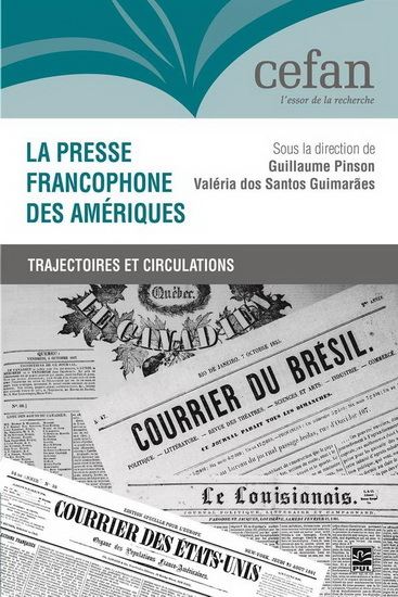 La presse francophone des Amériques : trajectoires et circulations