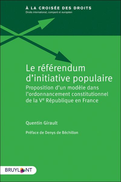Le référendum d'initiative populaire : proposition d'un modèle dans l'ordonnancement constitutionnel de la Ve République en France