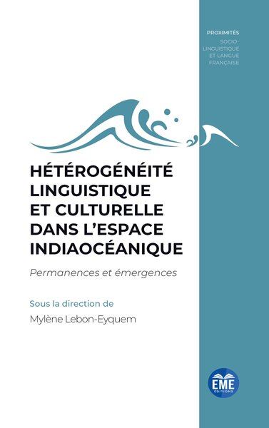 Hétérogénéité linguistique et culturelle dans l'espace indiaocéanique : permanences et émergences