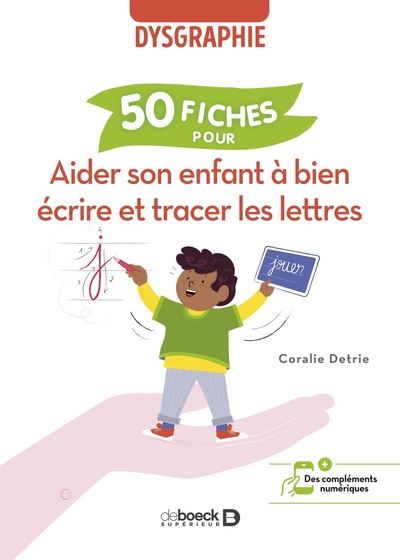 Dysgraphie : 50 fiches pour aider son enfant à bien écrire et tracer les lettres