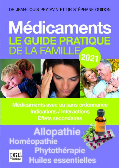 Médicaments : le guide pratique de la famille 2021 : médicaments avec ou sans ordonnance, indications-interactions, effets secondaires